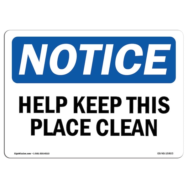 OSHA Sign, Help Keep This Place Clean, 24in X 18in Rigid Plastic, 18" W, 24" L, Landscape